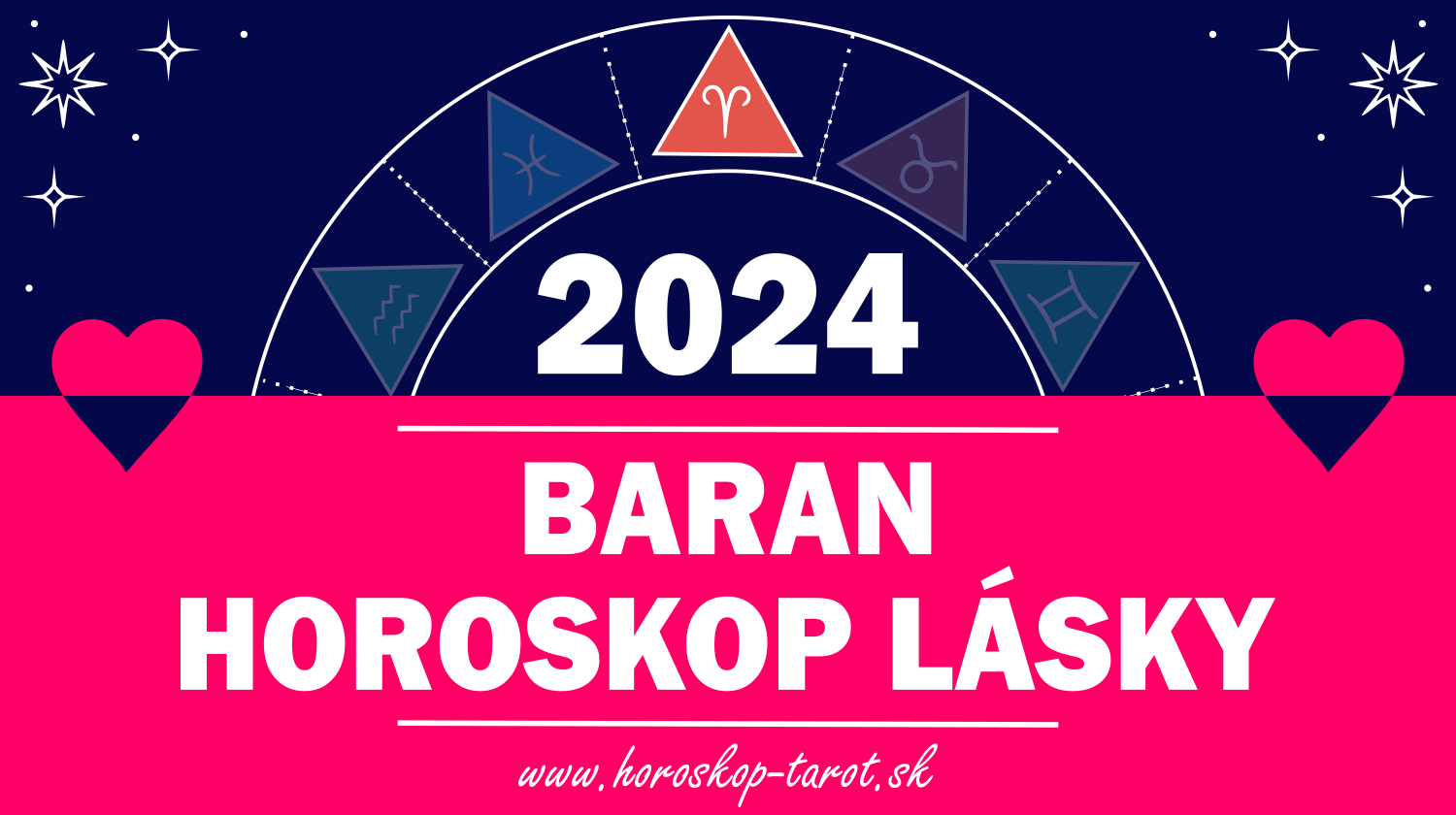 Horoskop Lásky 2024 Baran: Láska A Vzťahy Barana | Horoskop-tarot.sk