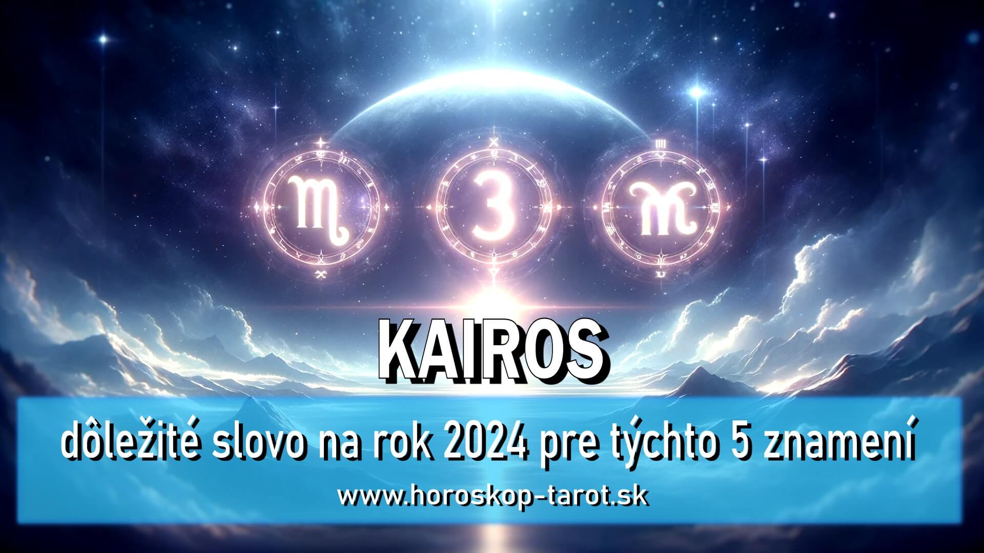 Kairos: Dôležité Slovo Na Rok 2024 Pre Týchto 5 Znamení! | Horoskop ...