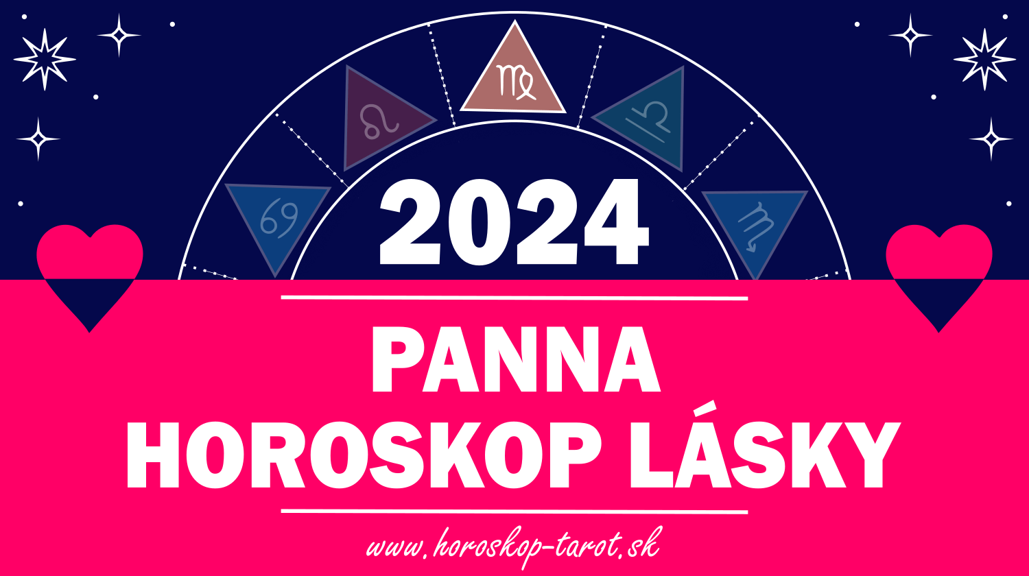 Horoskop Lásky 2024 Panna Láska a Vzťahy Panny horoskoptarot.sk