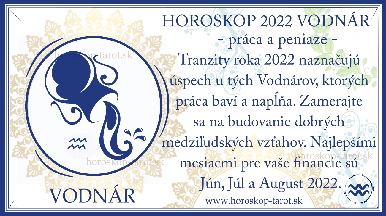 ročný Horoskop Vodnár 2022 práca a peniaze